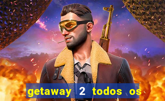 getaway 2 todos os carros 2024